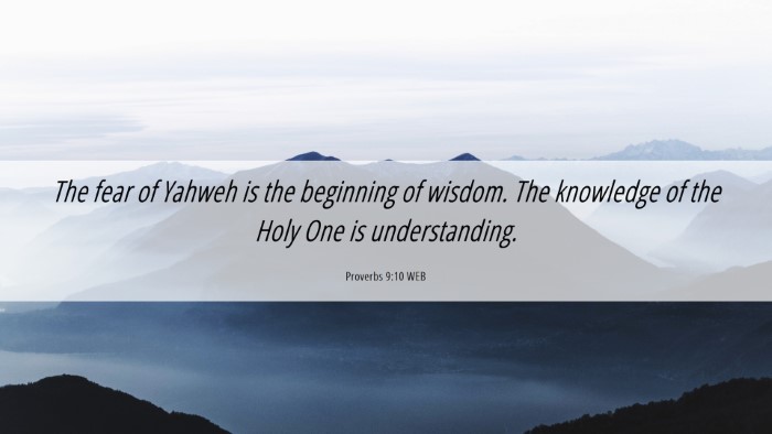 Picture 06 - Proverbs 9:10 WEB Desktop Wallpaper - The fear of Yahweh is the beginning of wisdom. - Desktop Bible Verse Wallpaper