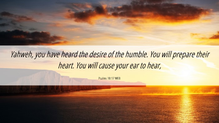 Picture 06 - Psalms 10:17 WEB Desktop Wallpaper - Yahweh, you have heard the desire of the humble. - Desktop Bible Verse Wallpaper