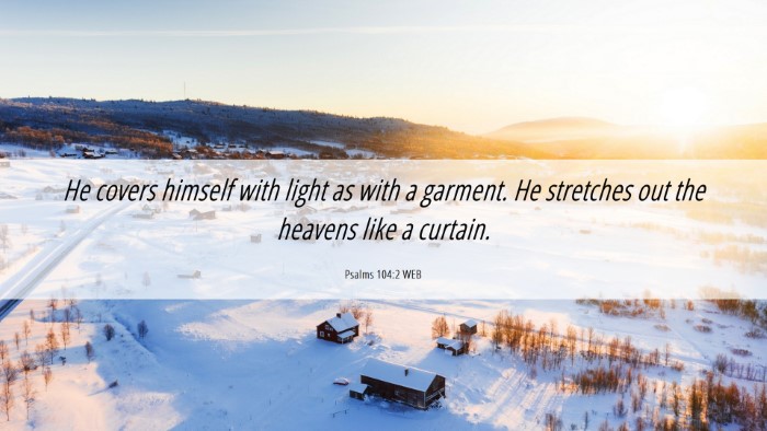 Picture 06 - Psalms 104:2 WEB Desktop Wallpaper - He covers himself with light as with a garment. - Desktop Bible Verse Wallpaper