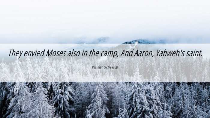 Picture 06 - Psalms 106:16 WEB Desktop Wallpaper - They envied Moses also in the camp, And Aaron, - Desktop Bible Verse Wallpaper