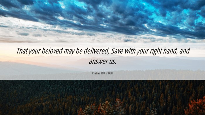 Picture 06 - Psalms 108:6 WEB Desktop Wallpaper - That your beloved may be delivered, Save with - Desktop Bible Verse Wallpaper