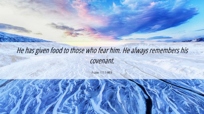 Picture 06 - Psalms 111:5 WEB Desktop Wallpaper - He has given food to those who fear him. He - Desktop Bible Verse Wallpaper