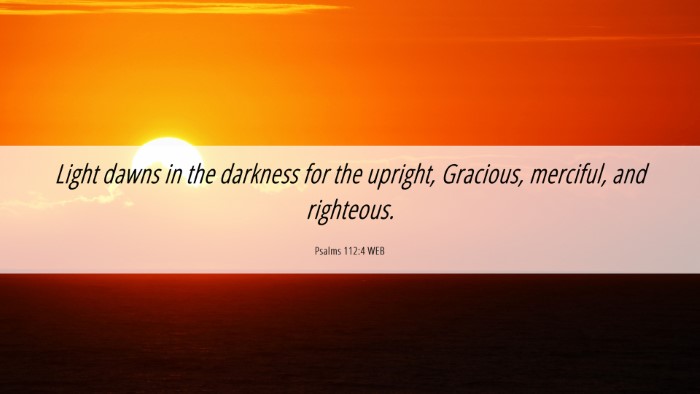 Picture 06 - Psalms 112:4 WEB Desktop Wallpaper - Light dawns in the darkness for the upright, - Desktop Bible Verse Wallpaper