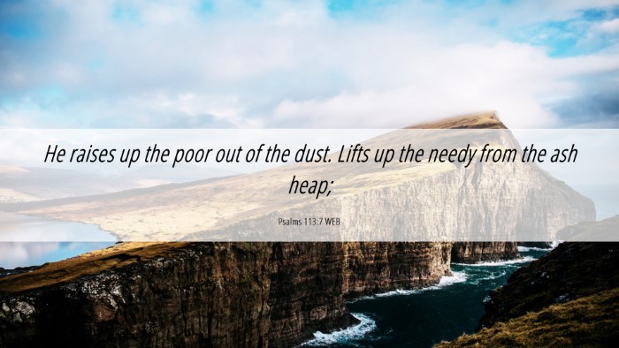 Picture 06 - Psalms 113:7 WEB Desktop Wallpaper - He raises up the poor out of the dust. Lifts up - Desktop Bible Verse Wallpaper