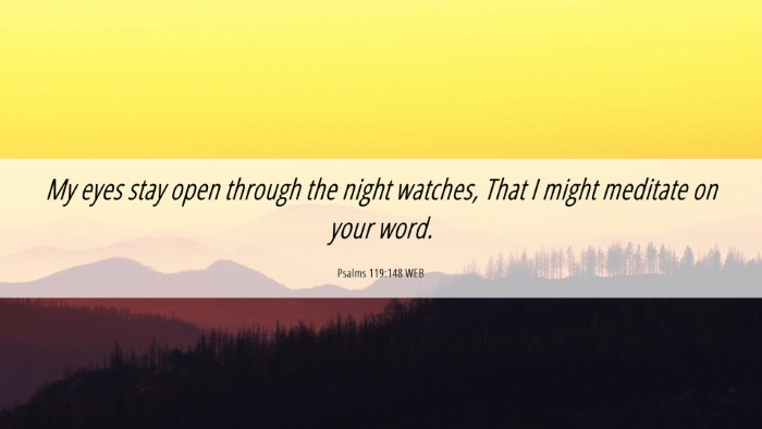 Picture 06 - Psalms 119:148 WEB Desktop Wallpaper - My eyes stay open through the night watches, That - Desktop Bible Verse Wallpaper