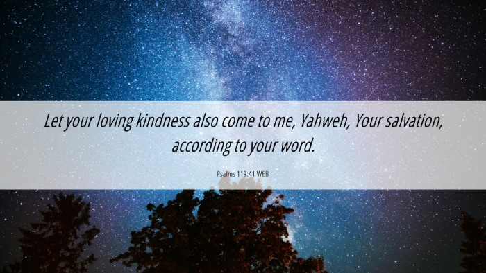 Picture 06 - Psalms 119:41 WEB Desktop Wallpaper - Let your loving kindness also come to me, Yahweh, - Desktop Bible Verse Wallpaper