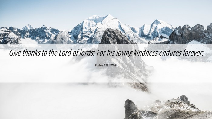 Picture 06 - Psalms 136:3 WEB Desktop Wallpaper - Give thanks to the Lord of lords; For his loving - Desktop Bible Verse Wallpaper