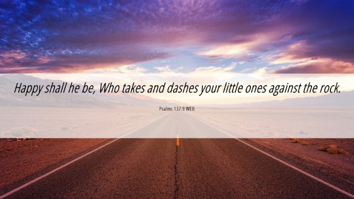 Picture 06 - Psalms 137:9 WEB Desktop Wallpaper - Happy shall he be, Who takes and dashes your - Desktop Bible Verse Wallpaper