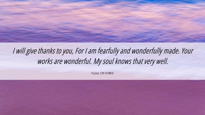 Picture 06 - Psalms 139:14 WEB Desktop Wallpaper - I will give thanks to you, For I am fearfully and - Desktop Bible Verse Wallpaper