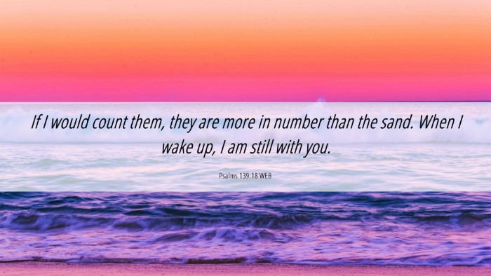 Picture 06 - Psalms 139:18 WEB Desktop Wallpaper - If I would count them, they are more in number - Desktop Bible Verse Wallpaper