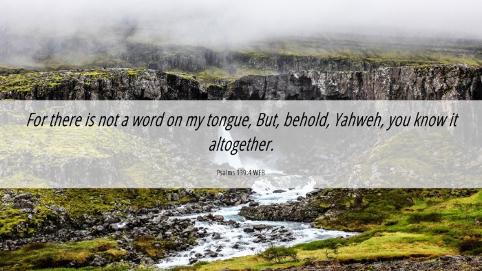 Picture 06 - Psalms 139:4 WEB Desktop Wallpaper - For there is not a word on my tongue, But, - Desktop Bible Verse Wallpaper