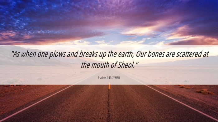 Picture 06 - Psalms 141:7 WEB Desktop Wallpaper - 