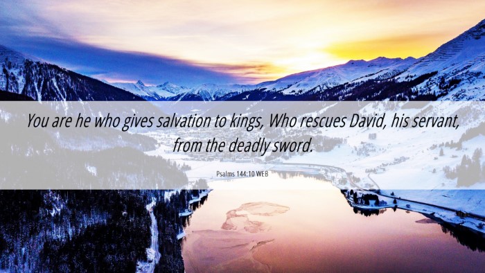 Picture 06 - Psalms 144:10 WEB Desktop Wallpaper - You are he who gives salvation to kings, Who - Desktop Bible Verse Wallpaper