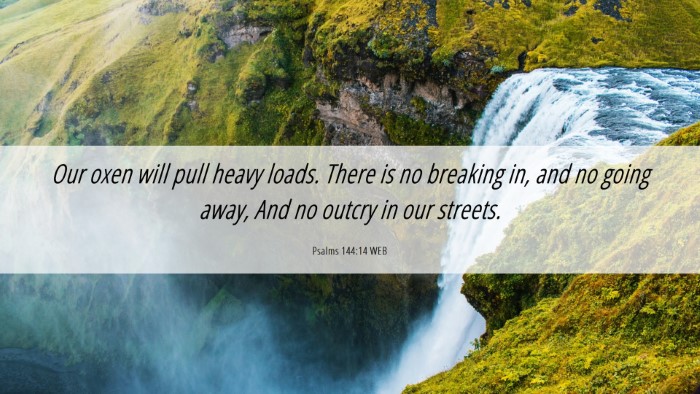 Picture 06 - Psalms 144:14 WEB Desktop Wallpaper - Our oxen will pull heavy loads. There is no - Desktop Bible Verse Wallpaper