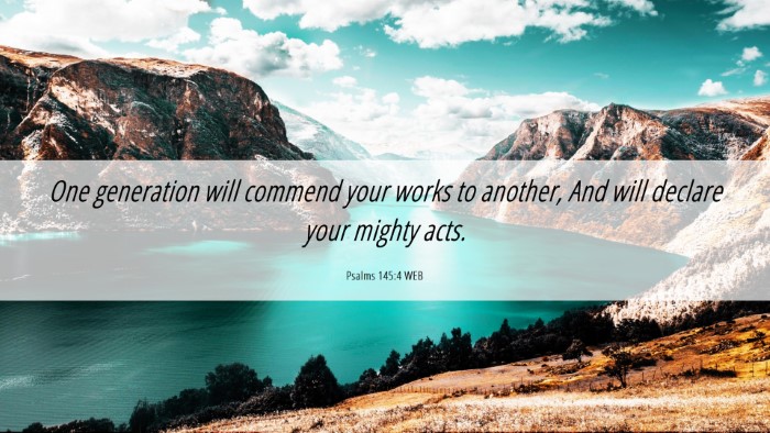 Picture 06 - Psalms 145:4 WEB Desktop Wallpaper - One generation will commend your works to - Desktop Bible Verse Wallpaper