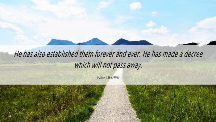 Picture 06 - Psalms 148:6 WEB Desktop Wallpaper - He has also established them forever and ever. He - Desktop Bible Verse Wallpaper