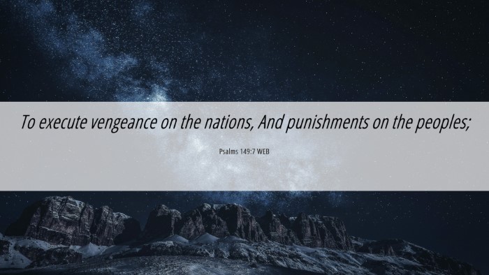 Picture 06 - Psalms 149:7 WEB Desktop Wallpaper - To execute vengeance on the nations, And - Desktop Bible Verse Wallpaper