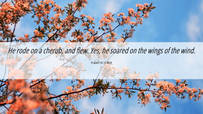 Picture 06 - Psalms 18:10 WEB Desktop Wallpaper - He rode on a cherub, and flew. Yes, he soared on - Desktop Bible Verse Wallpaper