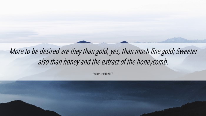 Picture 06 - Psalms 19:10 WEB Desktop Wallpaper - More to be desired are they than gold, yes, than - Desktop Bible Verse Wallpaper