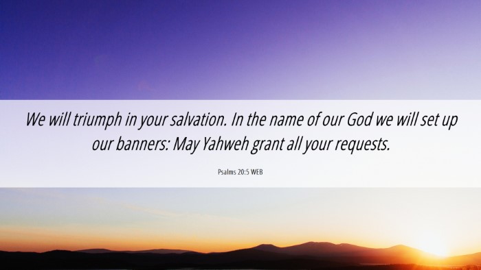Picture 06 - Psalms 20:5 WEB Desktop Wallpaper - We will triumph in your salvation. In the name of - Desktop Bible Verse Wallpaper