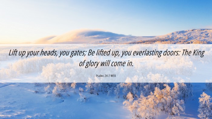 Picture 06 - Psalms 24:7 WEB Desktop Wallpaper - Lift up your heads, you gates; Be lifted up, you - Desktop Bible Verse Wallpaper