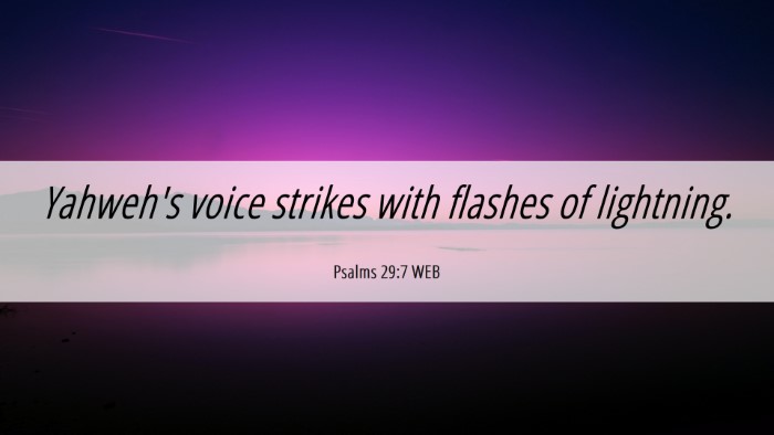 Picture 06 - Psalms 29:7 WEB Desktop Wallpaper - Yahweh's voice strikes with flashes of - Desktop Bible Verse Wallpaper