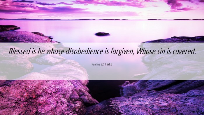 Picture 06 - Psalms 32:1 WEB Desktop Wallpaper - Blessed is he whose disobedience is forgiven, - Desktop Bible Verse Wallpaper