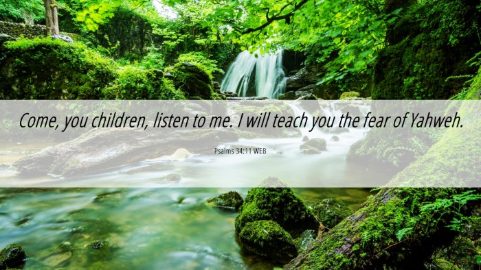 Picture 06 - Psalms 34:11 WEB Desktop Wallpaper - Come, you children, listen to me. I will teach - Desktop Bible Verse Wallpaper