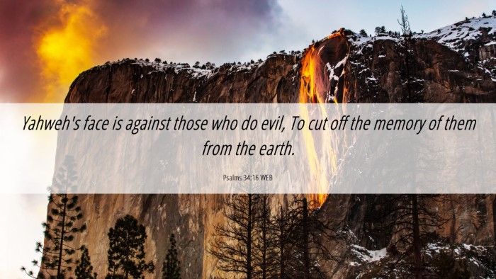 Picture 06 - Psalms 34:16 WEB Desktop Wallpaper - Yahweh's face is against those who do evil, To - Desktop Bible Verse Wallpaper