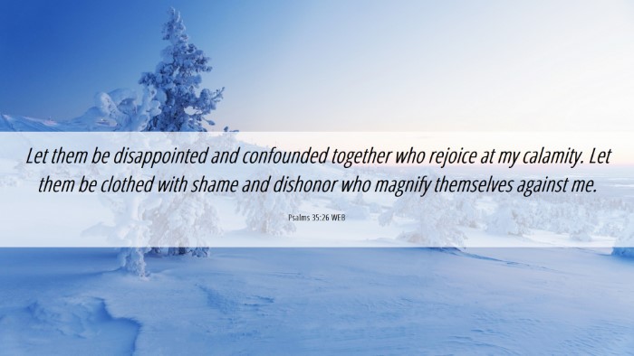Picture 06 - Psalms 35:26 WEB Desktop Wallpaper - Let them be disappointed and confounded together - Desktop Bible Verse Wallpaper
