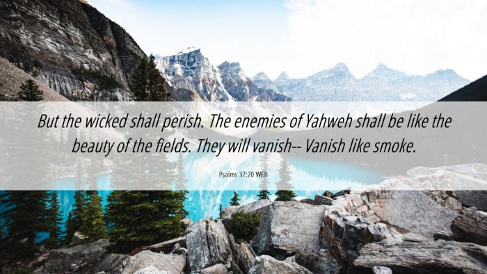 Picture 06 - Psalms 37:20 WEB Desktop Wallpaper - But the wicked shall perish. The enemies of - Desktop Bible Verse Wallpaper