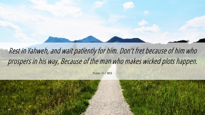 Picture 06 - Psalms 37:7 WEB Desktop Wallpaper - Rest in Yahweh, and wait patiently for him. Don't - Desktop Bible Verse Wallpaper