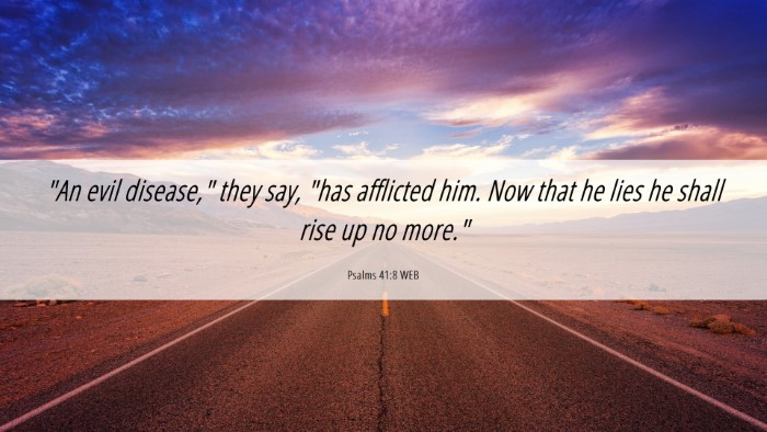 Picture 06 - Psalms 41:8 WEB Desktop Wallpaper - 