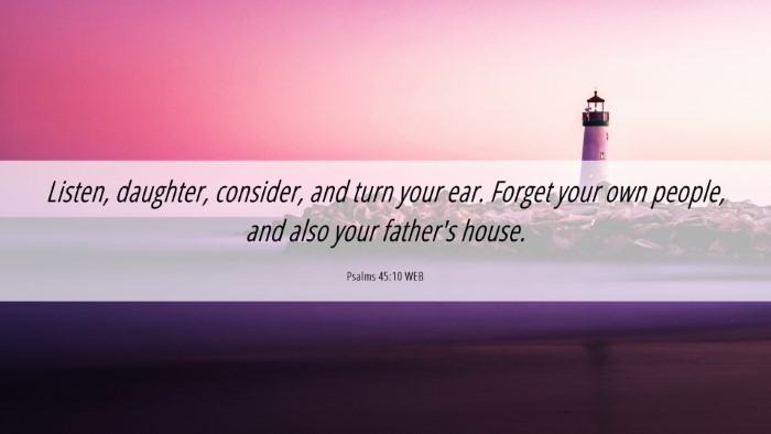 Picture 06 - Psalms 45:10 WEB Desktop Wallpaper - Listen, daughter, consider, and turn your ear. - Desktop Bible Verse Wallpaper