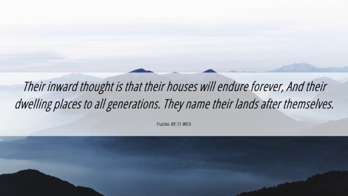 Picture 06 - Psalms 49:11 WEB Desktop Wallpaper - Their inward thought is that their houses will - Desktop Bible Verse Wallpaper