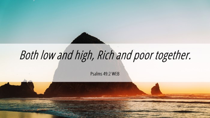 Picture 06 - Psalms 49:2 WEB Desktop Wallpaper - Both low and high, Rich and poor - Desktop Bible Verse Wallpaper