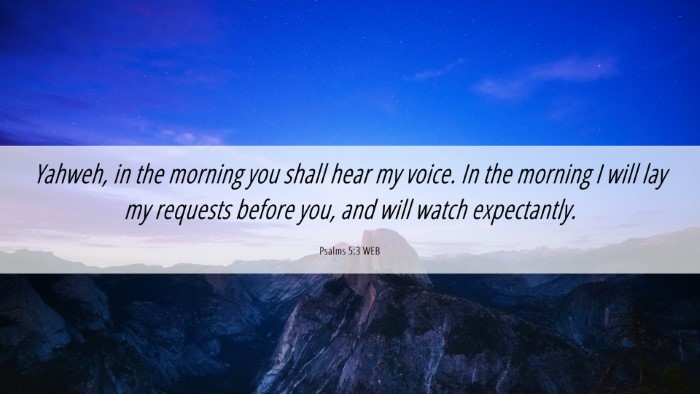 Picture 06 - Psalms 5:3 WEB Desktop Wallpaper - Yahweh, in the morning you shall hear my voice. - Desktop Bible Verse Wallpaper