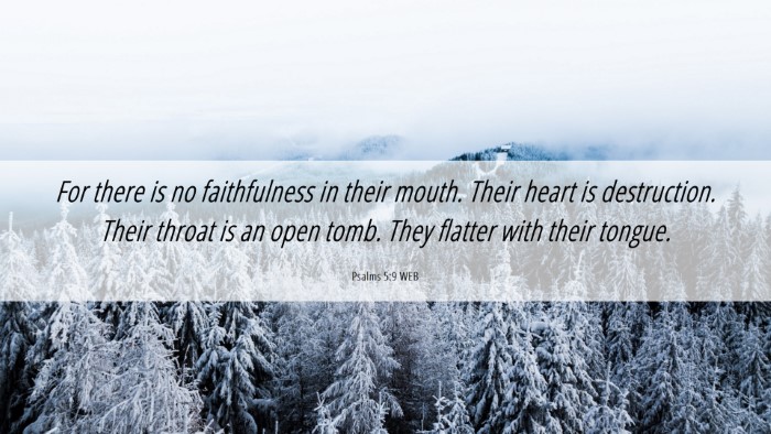 Picture 06 - Psalms 5:9 WEB Desktop Wallpaper - For there is no faithfulness in their mouth. - Desktop Bible Verse Wallpaper
