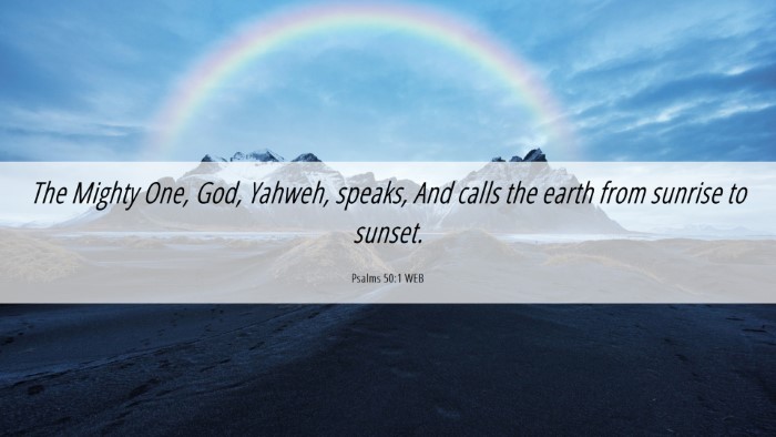 Picture 06 - Psalms 50:1 WEB Desktop Wallpaper - The Mighty One, God, Yahweh, speaks, And calls - Desktop Bible Verse Wallpaper