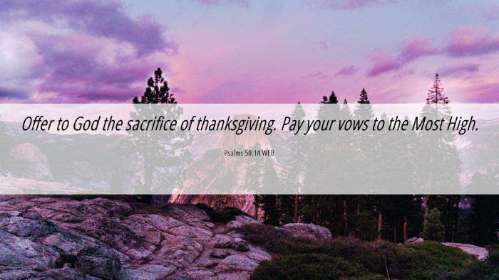Picture 06 - Psalms 50:14 WEB Desktop Wallpaper - Offer to God the sacrifice of thanksgiving. Pay - Desktop Bible Verse Wallpaper