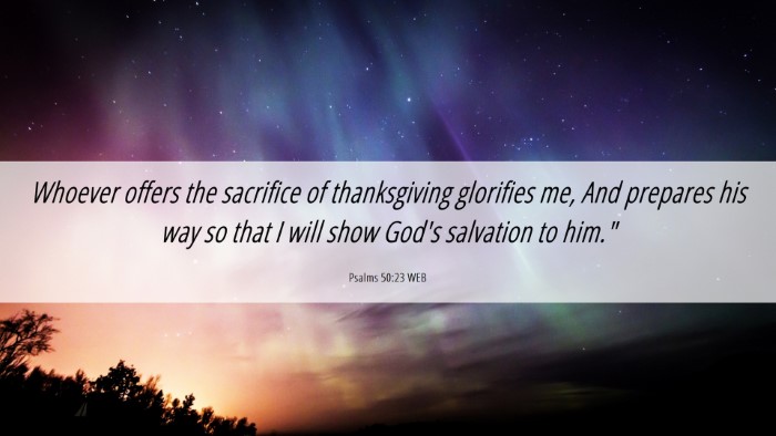 Picture 06 - Psalms 50:23 WEB Desktop Wallpaper - Whoever offers the sacrifice of thanksgiving - Desktop Bible Verse Wallpaper