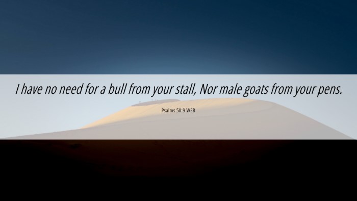 Picture 06 - Psalms 50:9 WEB Desktop Wallpaper - I have no need for a bull from your stall, Nor - Desktop Bible Verse Wallpaper