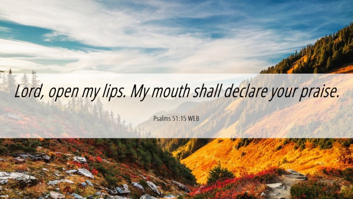 Picture 06 - Psalms 51:15 WEB Desktop Wallpaper - Lord, open my lips. My mouth shall declare your - Desktop Bible Verse Wallpaper