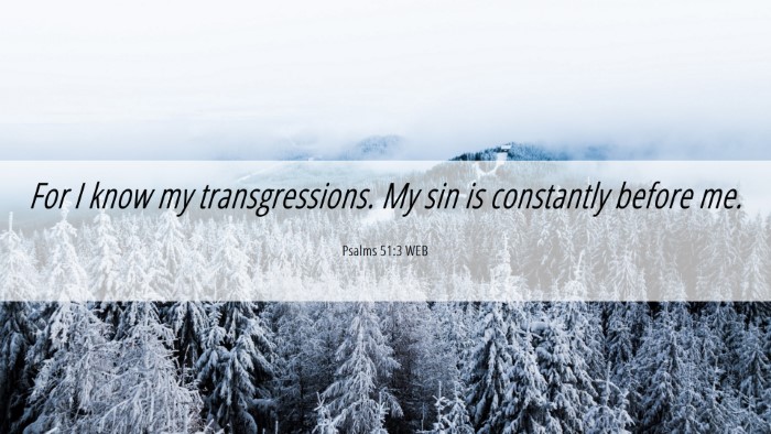 Picture 06 - Psalms 51:3 WEB Desktop Wallpaper - For I know my transgressions. My sin is - Desktop Bible Verse Wallpaper