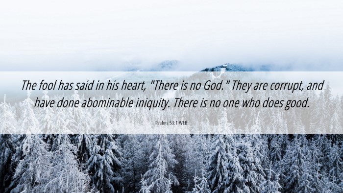 Picture 06 - Psalms 53:1 WEB Desktop Wallpaper - The fool has said in his heart, 