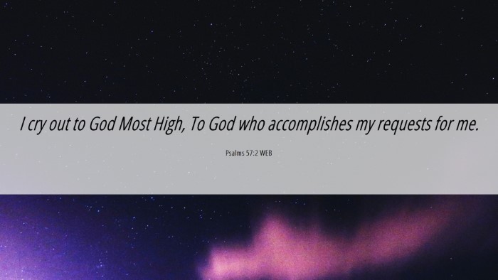 Picture 06 - Psalms 57:2 WEB Desktop Wallpaper - I cry out to God Most High, To God who - Desktop Bible Verse Wallpaper
