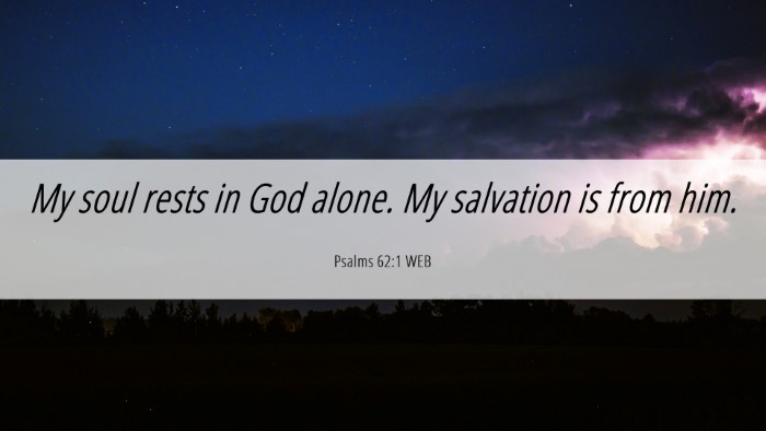 Picture 06 - Psalms 62:1 WEB Desktop Wallpaper - My soul rests in God alone. My salvation is from - Desktop Bible Verse Wallpaper