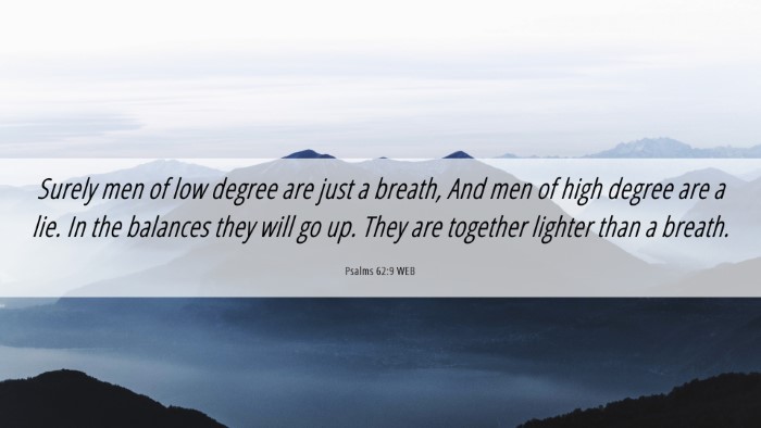 Picture 06 - Psalms 62:9 WEB Desktop Wallpaper - Surely men of low degree are just a breath, And - Desktop Bible Verse Wallpaper