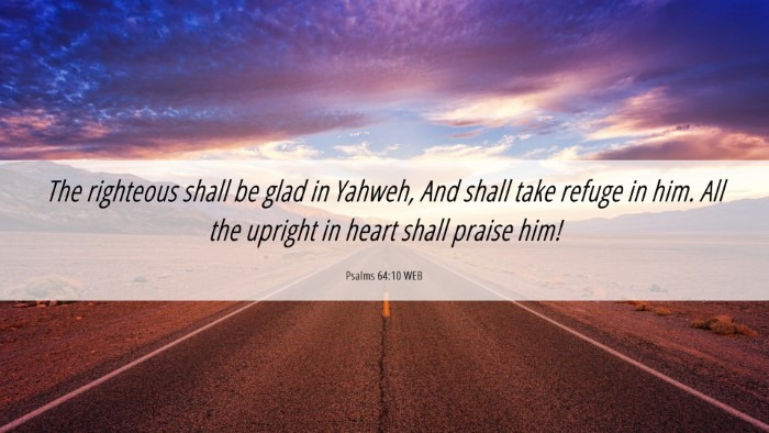 Picture 06 - Psalms 64:10 WEB Desktop Wallpaper - The righteous shall be glad in Yahweh, And shall - Desktop Bible Verse Wallpaper
