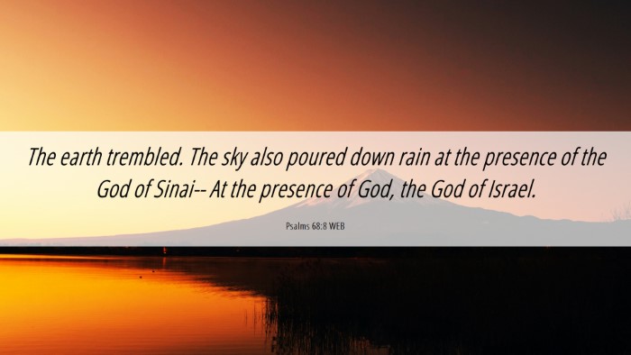 Picture 06 - Psalms 68:8 WEB Desktop Wallpaper - The earth trembled. The sky also poured down rain - Desktop Bible Verse Wallpaper